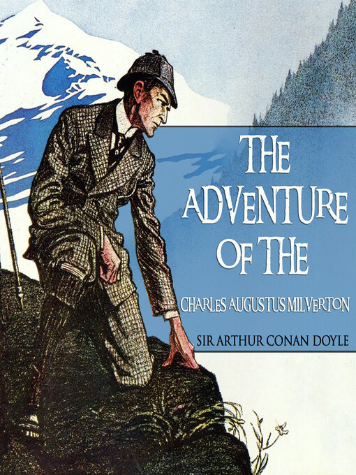 Title details for The Adventure of Charles Augustus Milverton by Sir Arthur Conan Doyle - Available